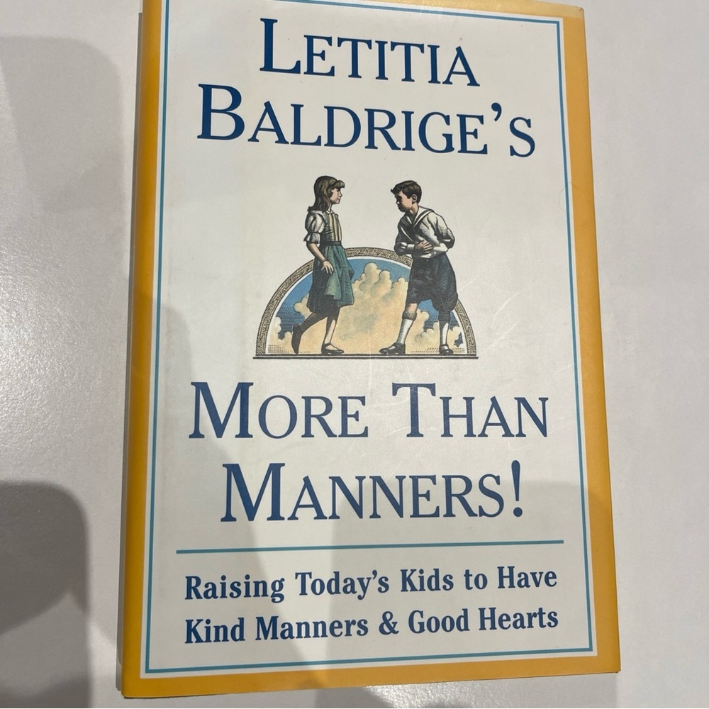 Letitia Baldrige's More Than Manners Raising Today's Kids to have kind manners